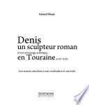Télécharger le livre libro Denis, Un Sculpteur Roman Et Son Entourage Artistique, En Touraine Au Xiie Siècle
